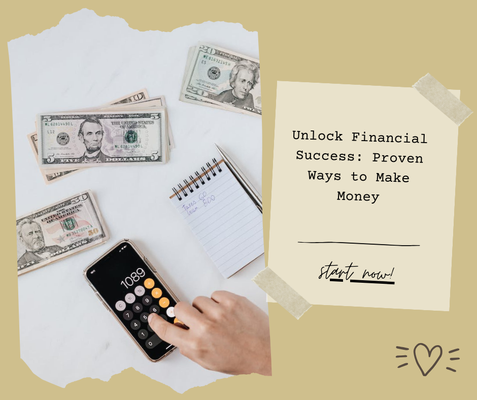 Unlock Financial Success: Proven Ways to Make Money