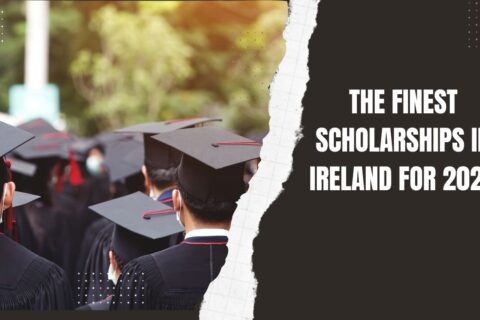 The Finest Scholarships in Ireland for 2024