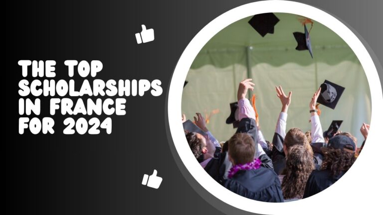 The Top Scholarships in France for 2024